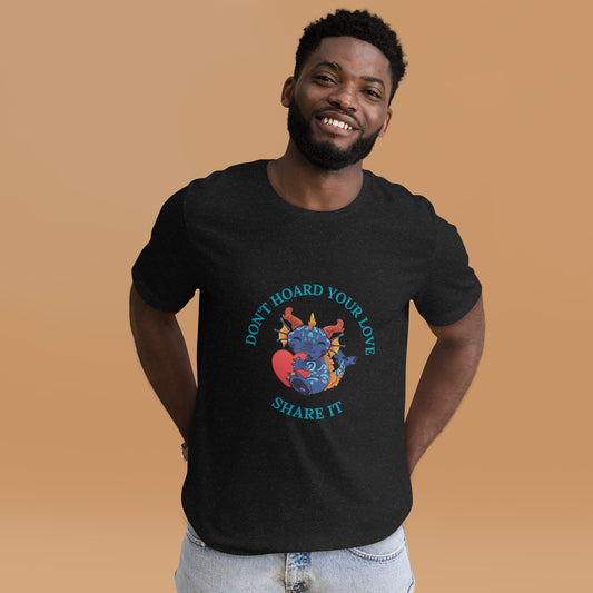 Don't Hoard Your Love T-Shirt