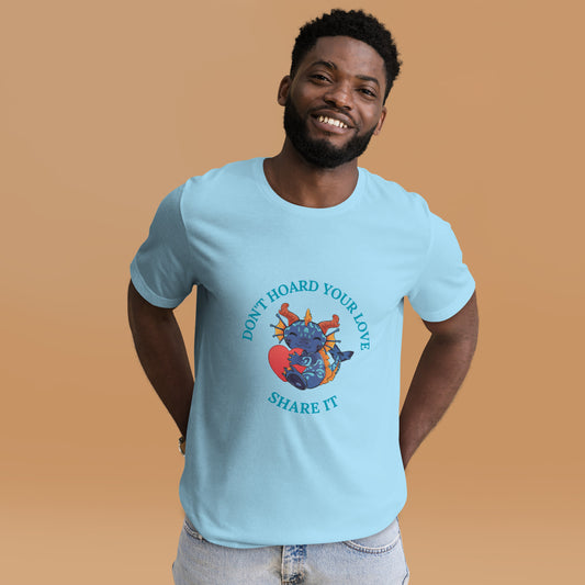 Don't Hoard Your Love T-Shirt