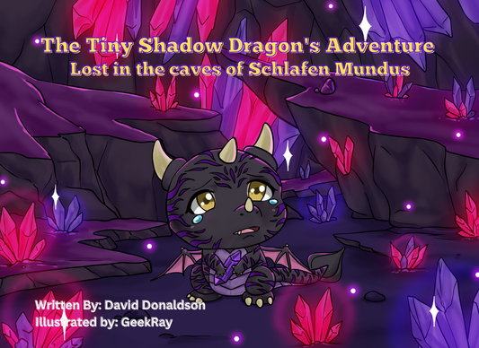 The Tiny Shadow Dragon Adventure (Lost in the Caves of Schlafen Mundus)